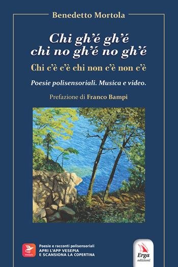 Chi gh'é gh'é chi no gh'é no gh'é. Chi c'è c'è chi non c'è non c'è - Benedetto Mortola - Libro ERGA 2023 | Libraccio.it