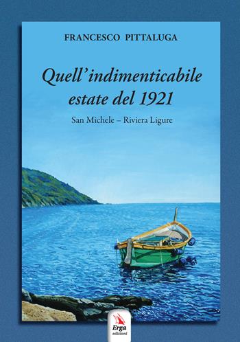 Quell'indimenticabile estate del 1921 - Francesco Pittaluga - Libro ERGA 2024 | Libraccio.it