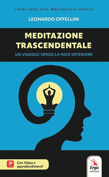 Meditazione trascendentale - Leonardo Offellini - Libro ERGA 2023, I manuali | Libraccio.it