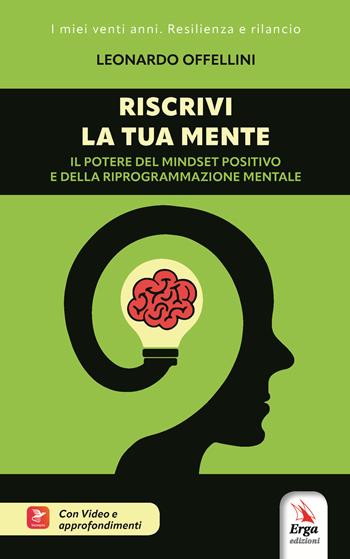 Riscrivi la tua mente - Leonardo Offellini - Libro ERGA 2023, I manuali | Libraccio.it