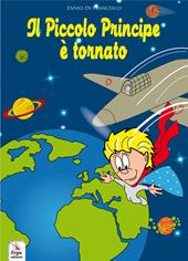 Il Piccolo Principe è tornato. The Little Prince is back. Ediz. bilingue. Con video e materiali fruibili con QR Code