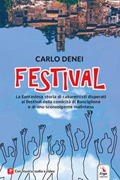 Festival. La fantasiosa storia di cabarettisti disperati al festival della comicità di Ronciglione e di uno sconvolgente malinteso. Con Contenuto digitale per accesso on line