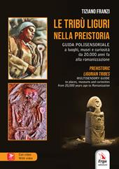 Le tribù liguri nella Preistoria-Prehistoric. Ediz. bilingue. Con Contenuto digitale per accesso on line
