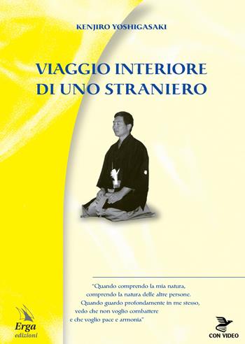 Viaggio interiore di uno straniero. per accesso online - Kenjiro Yoshigasaki - Libro ERGA 2025 | Libraccio.it