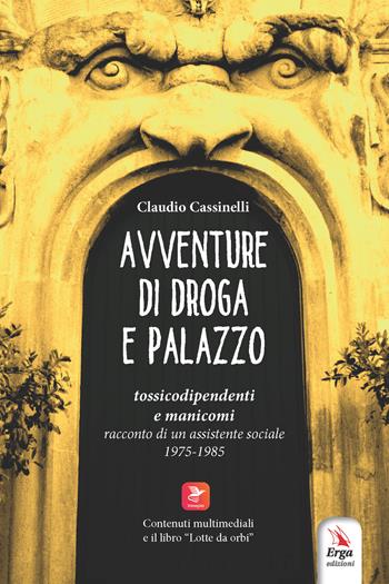 Avventure di droga e palazzo - Claudio Cassinelli - Libro ERGA 2024 | Libraccio.it