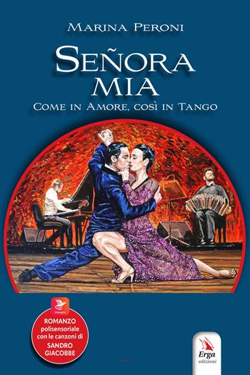 Señora mia. Come in amore, così in tango. Con contenuti multimediali - Marina Peroni - Libro ERGA 2024 | Libraccio.it