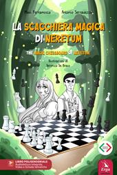 La scacchiera magica di Neretum-The magical chessboard of Neretum. Ediz. bilingue