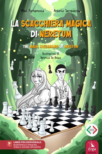 La scacchiera magica di Neretum-The magical chessboard of Neretum. Ediz. bilingue - Antonio Serravezza, Mavi Ferramosca - Libro ERGA 2024 | Libraccio.it