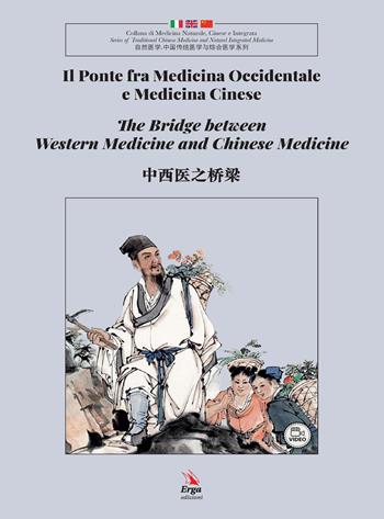 Il ponte fra medicina occidentale e medicina cinese. Ediz. italiana, inglese e cinese  - Libro ERGA 2024, Medicina | Libraccio.it