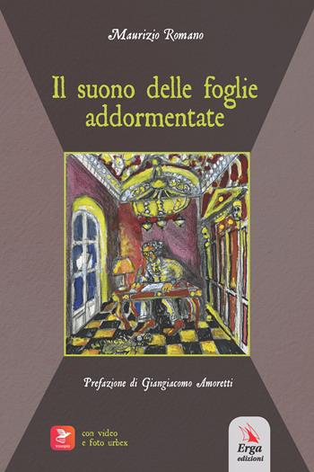 Il suono delle foglie addormentate. Con video e immagini - Maurizio Romano - Libro ERGA 2024, Poesia sopra ogni cosa | Libraccio.it