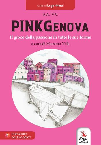 PinkGenova. Il gioco della passione in tutte le sue forme. Con video e immagini  - Libro ERGA 2024, Lega-menti | Libraccio.it