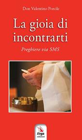 La gioia di incontrarti. Preghiere via sms