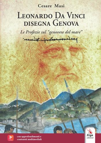 Leonardo Da Vinci disegna Genova. Le profezie sul «genovese del mare» - Cesare Masi - Libro ERGA 2025 | Libraccio.it