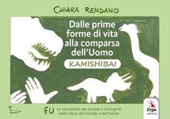 Dalle prime forme di vita alla comparsa dell'uomo. Kamishibai - Chiara Rendano - Libro ERGA 2025, Didattica | Libraccio.it