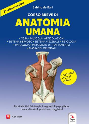 Corso breve di anatomia umana. Con QR code e video - Sabino De Bari - Libro ERGA 2025, I manuali | Libraccio.it