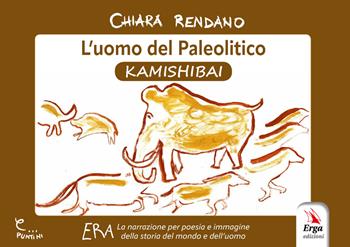 L'uomo del paleolitico. Kamishibai - Chiara Rendano - Libro ERGA 2025, Didattica | Libraccio.it