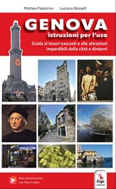 Genova. Istruzioni per l'uso della città. Guida ai tesori nascosti e alle attrazioni imperdibili della Superga