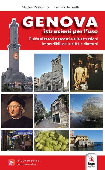 Genova. Istruzioni per l'uso della città. Guida ai tesori nascosti e alle attrazioni imperdibili della Superga - Luciano Rosselli, Matteo Pastorino - Libro ERGA 2025, Guide e itinerari | Libraccio.it