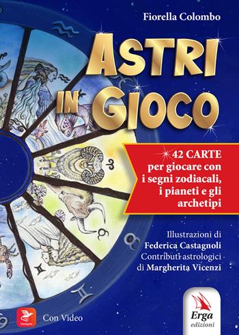 Astri in gioco. Con 42 carte. Con video - Fiorella Colombo - Libro ERGA 2025, Didattica | Libraccio.it