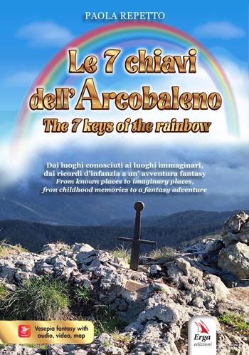 Le 7 chiavi dell'arcobaleno-The 7 keys of the rainbow. Ediz. bilingue - Paola Repetto - Libro ERGA 2025, Guide e itinerari | Libraccio.it