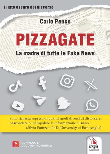 Pizzagate. La madre di tutte le fake news. Con video e documenti originali - Carlo Penco - Libro ERGA 2025 | Libraccio.it
