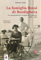 La famiglia Rossi di Bordighera tra cosmopolitismo e tragedie del Novecento (1866-1985)