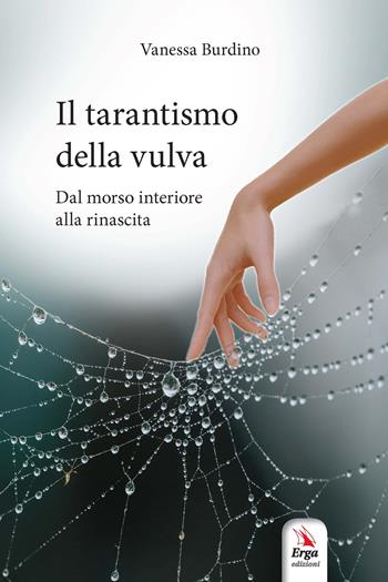 Il tarantismo della vulva - Vanessa Burdino - Libro ERGA 2025, Benessere e salute | Libraccio.it