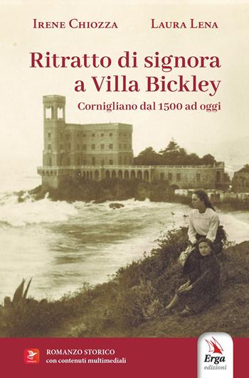 Ritratto di signora a Villa Bickley - Irene Chiozza, Laura Lena - Libro ERGA 2026, Storia | Libraccio.it