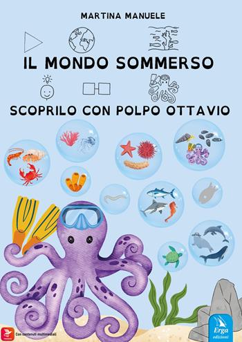 Il mondo sommerso. Scoprilo con Polpo Ottavio - Martina Manuele - Libro ERGA 2026, Facilitare in classe | Libraccio.it
