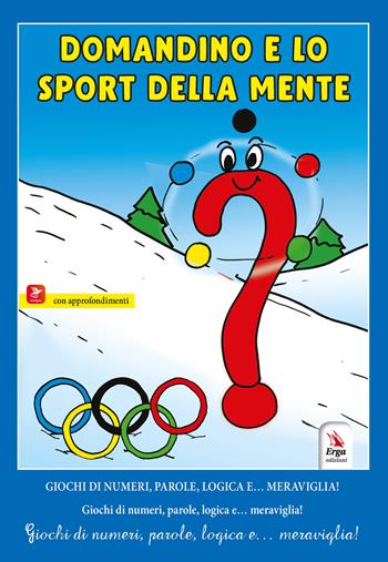 Domandino e lo sport della mente. Giochi di numeri, parole, logica e… meraviglia! - Stefano Pastorino - Libro ERGA 2026, Facilitare in classe | Libraccio.it