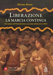 Liberazione. La marcia continua. Un nonno di Pontedecimo racconta attraverso i libri