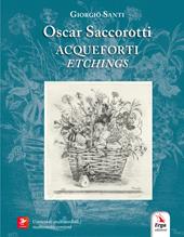 Oscar Saccorotti. Acqueforti-Etchings. Ediz. bilingue