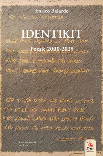 Identikit. Poesie 2000-2025 - Enrico Baiardo - Libro ERGA 2026 | Libraccio.it