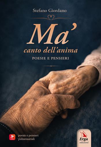Ma' canto dell'anima - Stefano Giordano - Libro ERGA 2026, Poesia sopra ogni cosa | Libraccio.it