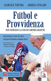 Fútbol e Provvidenza. Papa Francesco e la fede dei campioni argentini San Lorenzo e storie di calcio dal porto di Genova all’Argentina