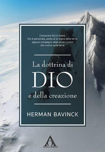 La dottrina di Dio e della creazione - Herman Bavinck - Libro Alfa & Omega 2018 | Libraccio.it