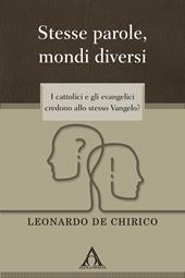 Stesse parole, mondi diversi. I cattolici e gli evangelici credono allo stesso Vangelo?