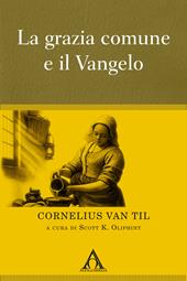 La grazia comune e il Vangelo