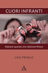 Cuori infranti. Rialzarsi quando una relazione finisce