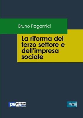 La riforma del terzo settore e dell'impresa sociale - Bruno Pagamici - Libro Primiceri Editore 2017, FastLaw | Libraccio.it