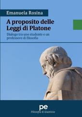 A proposito delle Leggi di Platone. Dialogo tra uno studente e un professore di filosofia