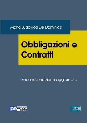 Obbligazioni e contratti - Maria Ludovica De Dominicis - Libro Primiceri Editore 2018 | Libraccio.it