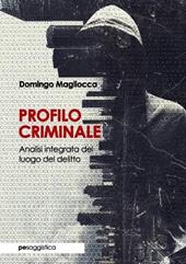 Profilo criminale. Analisi integrata del luogo del delitto