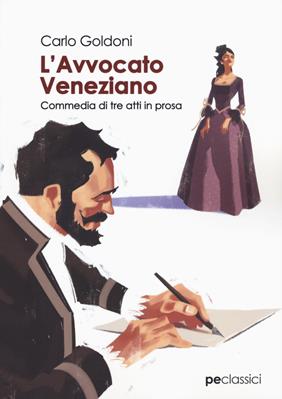 L'avvocato veneziano. Commedia di tre atti in prosa - Carlo Goldoni - Libro Primiceri Editore 2019, Classici | Libraccio.it