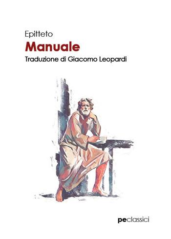 Manuale - Epitteto - Libro Primiceri Editore 2019, Classici | Libraccio.it