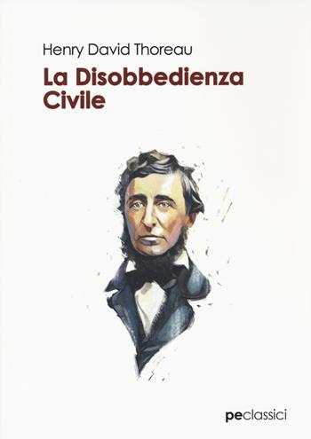 Disobbedienza civile - Henry David Thoreau - Libro Primiceri Editore 2019, Classici | Libraccio.it