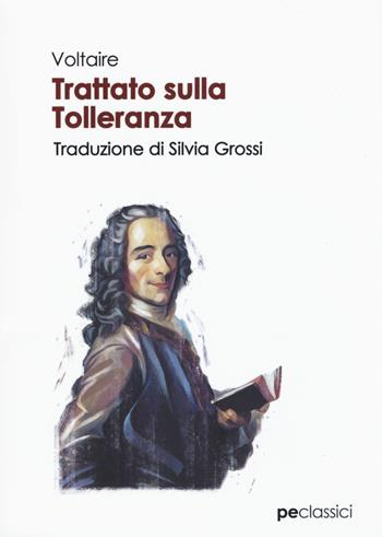 Il trattato sulla tolleranza - Voltaire - Libro Primiceri Editore 2020, Classici | Libraccio.it