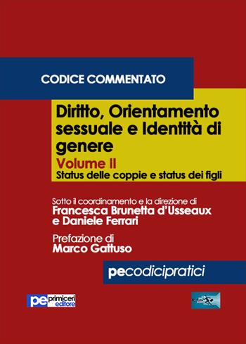 Diritto, orientamento sessuale e identità di genere. Codice commentato. Vol. 2: Status delle coppie e status dei figli.  - Libro Primiceri Editore 2020, FastLaw | Libraccio.it