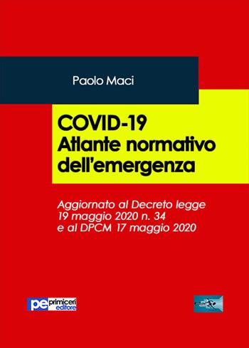 Covid-19. Atlante normativo dell'emergenza - Paolo Maci - Libro Primiceri Editore 2020 | Libraccio.it