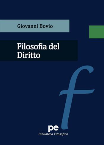 Filosofia del Diritto - Giovanni Bovio - Libro Primiceri Editore 2020, Biblioteca filosofica | Libraccio.it